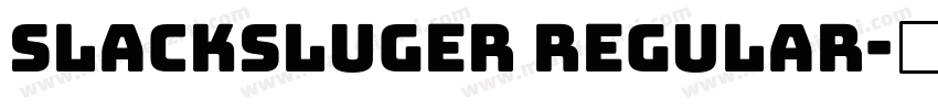 Slacksluger Regular字体转换